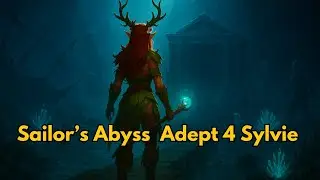 Sailor’s Abyss | Adept 4 Sylvie | Dungeon Run | The Fellowship