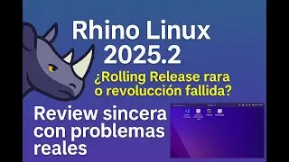 Rhino Linux 2025.2: Strange Rolling Release or Failed Revolution? Honest Review with Real Issues