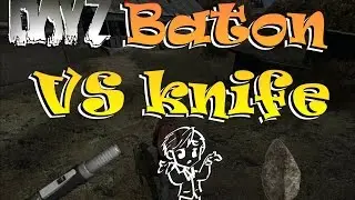 Dayz Standalone 0.55 - Weapontest - Telescopic baton vs improvised knife