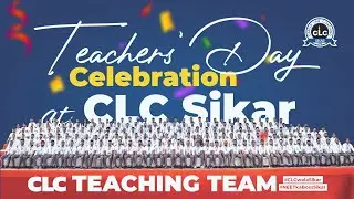 Teacher's Day Celebration at CLC Sikar....#ThankYouTeachers #CLCTeachersRock #clcwalasikar