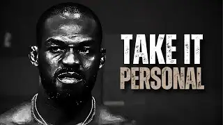 TAKE IT PERSONAL - Motivational Speech