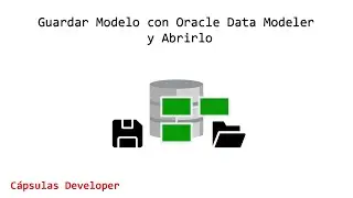Cómo guardar y abrir un modelo en Oracle Data Modeler