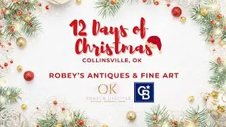 Day 5 🎄 12 Days of Christmas: Local Business Spotlight  🎄Robey's Antiques & Fine Art