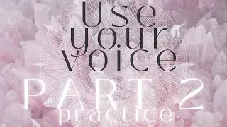 EMBODIMENT PRACTICE: Free your voice activation (Use your voice PART 2)