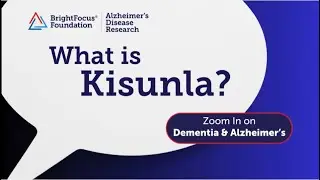 Kisunla: New Hope for Alzheimer's (Zoom In on Dementia & Alzheimer's - 60)