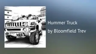 Hummer Truck ft Detroit Ralph - Bloomfield Trev