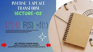 7. Inverse Laplace Transform|Lecture-02|| Math-215|| BRAC University