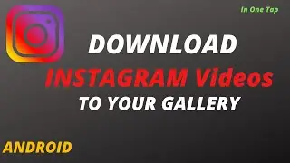 How To Download Instagram Videos On Android 2020 | Download Instagram Videos In Your Gallery
