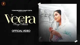 Veera ( Official Video ) Sargi Maan | New Punjabi Song 2024