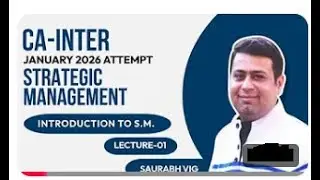 CA INTERMEDIATE | JAN-2026 | STRATEGIC MANAGEMENT | INTRODUCTION TO SM | LECTURE-01 | SAURABH VIG