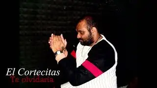 El Cortecitas Te olvidaria