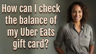 How can I check the balance of my Uber Eats gift card?