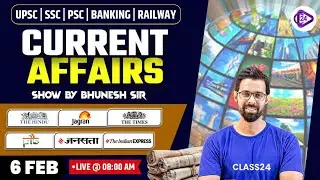 6 February 2025 Current Affairs | Current Affairs Today | Daily Current Affairs by Bhunesh Sir