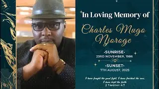 IN LOVING MEMORY OF CHARLES MUGO NJOROGE