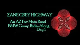 ZANE GREY HIGHWAY / An AZ Favorite Moto Road -- BMW Group Ride-Along Day 1