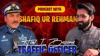 How I become Traffic officer |Podcast with Shafiq ur Rehman |Murree updates