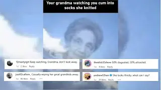 Grandma watching you nut into the socks she knitted 😂😂 || Funniest Comments as Song