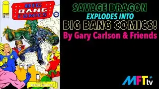Savage Dragon Explodes into The Big Bang Comics Universe by Gary Carlson & Friends