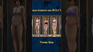 Fatos bizarros na beta de Bully! #bully #youtubeshorts #mrdg #mist&eacute;rios #curiosidades #games