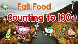 Learn to Count to 100| Fall Food Count to 100| Learn Numbers 1-100 |Brain Break |Sing Play Create