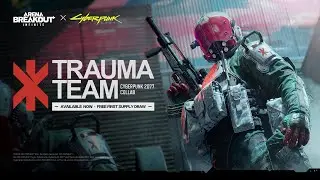 Trauma Team Trailer | Arena Breakout: Infinite x Cyberpunk 2077
