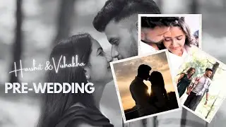 BEST PREWEDDING2024 || APNA BANA LE PIYA || HARSHIT&VISHAKHA || MEHAR PHOTOGRAPHY