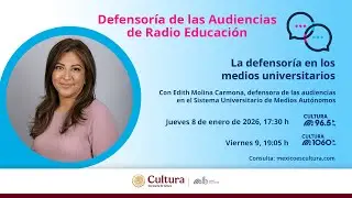🔴 Defensor&iacute;a de las Audiencias de #RadioEducaci&oacute;n 📻 del 8 de enero del 2026