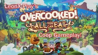 LeonX Play's - Overcooked! All You Can Eat! - Coop Gameplay!