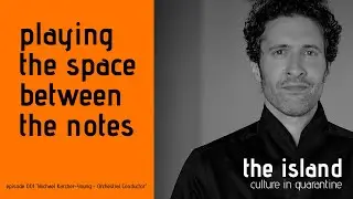 001: 'Playing the space between the notes' with Michael Karcher-Young, Conductor