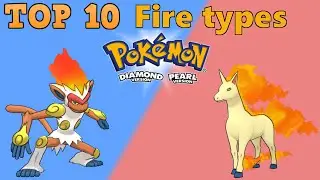 Top 10 Fire types in Diamond and Pearl