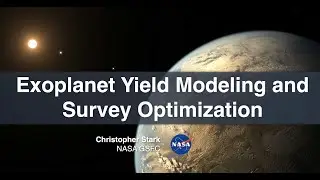 Survey Optimization/Yield Modeling Key Factors/Dependencies - Chris Stark (GSFC)