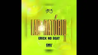 Erick No Beat-Laborat&oacute;rio 11[instrumental afro-tech]2023(original mix)
