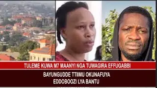 Tuleke kuwa M7 maanyi nga tuwagira effugabbi