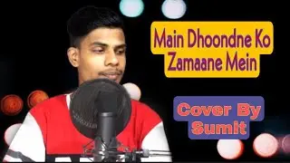 Main Dhoondne Ko Zamaane Mein | Cover By Sumit Gupta | Arijit Singh | Heartless