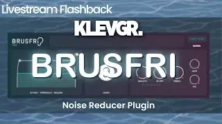 Klevgrand Brusfri Noise Reduction Plugin | Livestream Flashback