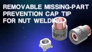 REMOVABLE MISSING-PART PREVENTION CAP TIP FOR NUT WELDING