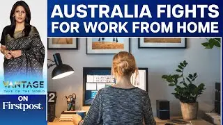 Australia Wants To Work From Home Forever | Vantage with Palki Sharma