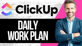 Как создать ежедневный план работы в ClickUp