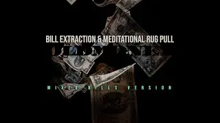 40 MINUTES of Old Money Bill Extraction & Meditational Rug Pull - MIXED BILLS (no guru vocals)