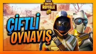 ÇİFTLİ OYNAYIŞ - FORTNITE BATTLE ROYALE (DEPO VİDEO)