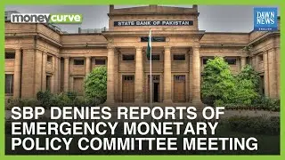 State Bank Of Pakistan Denies Reports Of Emergency Meeting On Monetary Policy | Dawn News English