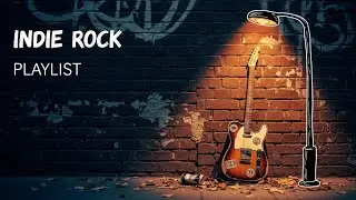 Modern Indie Rock Playlist 🎸 Emotional Anthems & Underground Vibes Vol 17