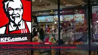 KFC vs. McDonald's in China: A Battle of Fast-Food Giants