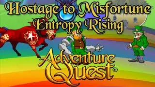 AdventureQuest: Hostage To Misfortune [Entropy Rising]
