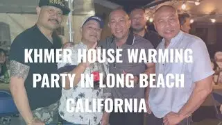 Khmer House Warming Party In Long Beach California 05-10-25 #new @sangkhhomkhmer @khmerfoodCooking