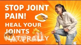 Top 10 Hidden Causes of Joint Pain and How to Heal Naturally at Any Age