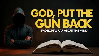 God, Put the Gun Back | Dark Rap About the Mind