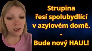 Strupina řes&iacute; spolubydl&iacute;c &iacute;v azylov&eacute;m domě. - Bude nov&yacute; HAUL! - 26. 2. 2025 - stream 3