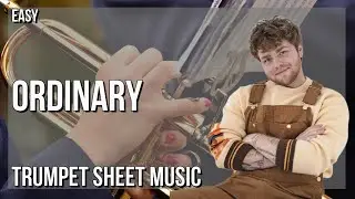 Trumpet Sheet Music: How to play Ordinary by Alex Warren