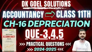 DEPRECIATION CLASS 11 | DK GOEL | CH 16 ACCOUNTS| Q-3| Q-4| Q-5| STRAIGHT LINE METHOD| SLM|PRACTICAL